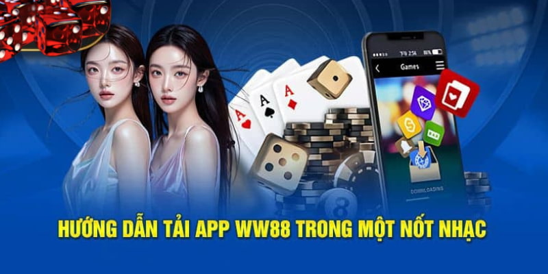 Tải App WW88 Nhanh Chóng Về 2 Loại Máy IOS Và Android