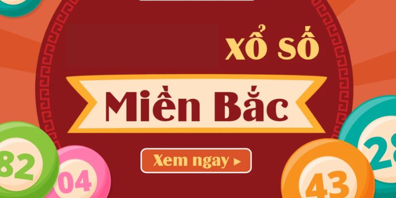 Tổng quan cơ bản về xổ số miền Bắc